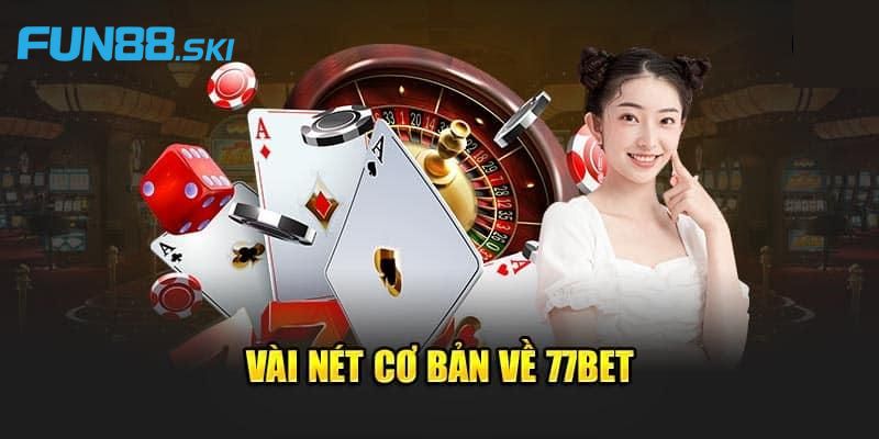 Đôi nét về sân chơi 77bet
